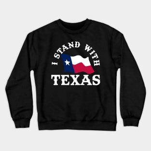 I Stand With Texas Crewneck Sweatshirt